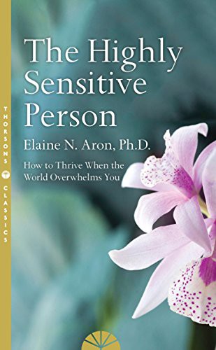 The Highly Sensitive Person by Elaine N. Aron
