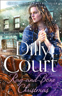 Rag-and-Bone Christmas: the new heartwarming Christmas historical fiction saga from the No. 1 Sunday Times bestseller by Dilly Court