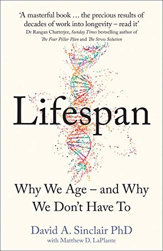 Lifespan: Why We Age and Why We Dont Have To
