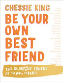 Be Your Own Best Friend – Chessie King | Empowering Self-Love & Confidence Book for Women