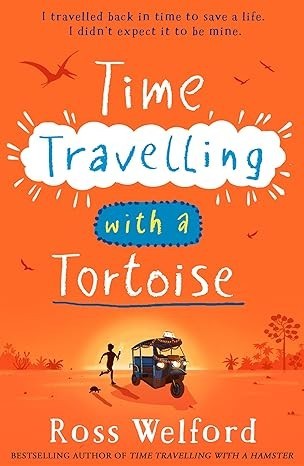 Time Travelling with a Tortoise: New for 2024, a thrilling time-travel adventure perfect for children aged 9+. A Sunday Times Book of the Week