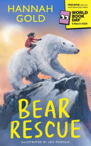 Bear Rescue: World Book Day 2026: From the bestselling and multi-award-winning author of THE LAST BEAR comes a breathtaking Arctic adventure, written