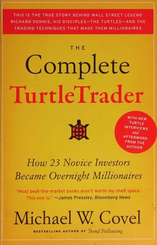 The Complete TurtleTrader: How 23 Novice Investors Became Overnight Millionaires