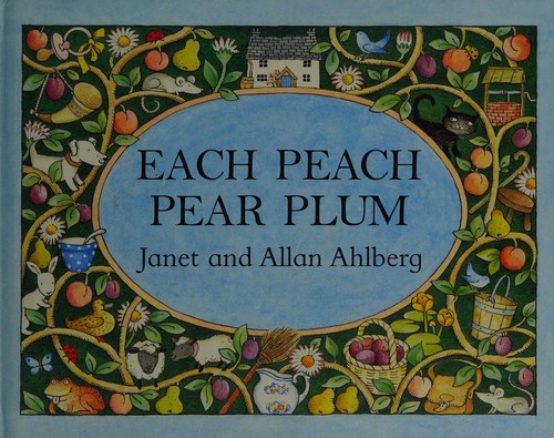 Each Peach Pear Plum by Janet and Allan Ahlberg