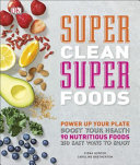 Super Clean Super Foods By Fiona Hunter And Caroline Bretherton