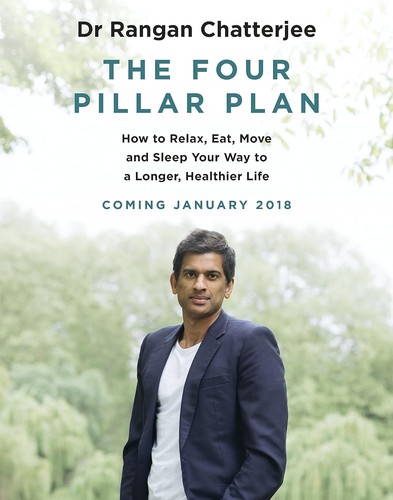The 4 Pillar Plan: How to Relax, Eat, Move and Sleep Your Way to a Longer, Healthier Life by Dr Rangan Chatterjee