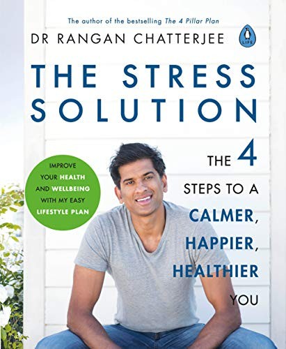 The Stress Solution by Rangan Chatterjee – 4-Step Plan for Calm, Happiness & Better Health