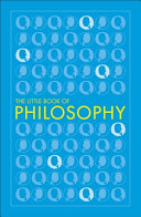 The Little Book of Philosophy (DK Big Ideas Series)