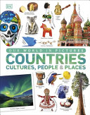 Our World in Pictures: Countries, Cultures, People and Places: A Visual Encyclopedia of the World