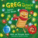 Greg the Sausage Roll: Santa's Little Helper: A LadBaby Book by Mark and Roxanne Hoyle