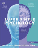 Super Simple Psychology: The Ultimate Bitesize Study Guide (DK Super Simple)