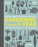 RHS Gardening Through the Year | Month-by-Month Guide to a Beautiful Garden by the Royal Horticultural Society