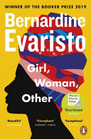 Girl, Woman, Other by Bernardine Evaristo : WINNER OF THE BOOKER PRIZE 2019