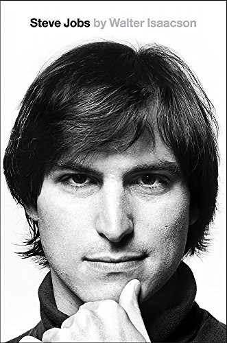 Steve Jobs: The Exclusive Biography by Walter Isaacson