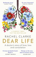 Dear Life by Rachel Clarke – A Doctor’s Story of Love, Loss & Compassion