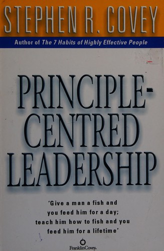 Principle Centred Leadership by Stephen R Covey