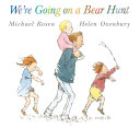 We’re Going on a Bear Hunt – Classic Children’s Picture Book by Michael Rosen & Helen Oxenbury | Bestselling Family Favourite