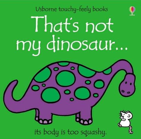 Usborne Touchy Feely That's Not My Dinosaur by Fiona Watt