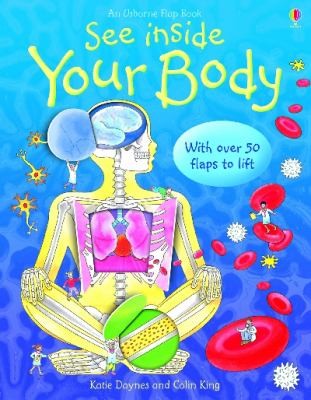 See Inside Your Body Usborne Lift-the-flap-books By Katie Daynes Colin King