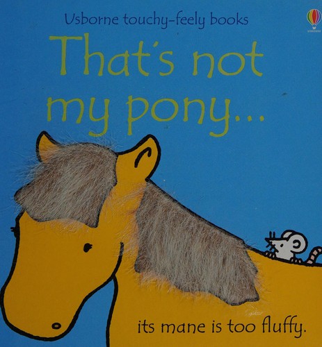 Usborne Touchy Feely That's Not My Pony by Fiona Watt