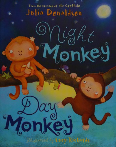 Night Monkey, Day Monkey – Children’s Picture Book by Julia Donaldson | Funny Rhyming Story About Friendship & Opposites