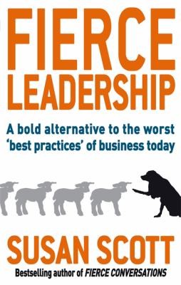 Fierce Leadership By Susan Scott Fierce Conversations