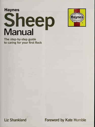 Sheep Manual - The Complete Step-by-step Guide To Caring For Your Flock