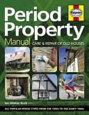 Haynes Period Property Manual: Care And Repair Of Old Houses