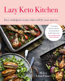 Lazy Keto Kitchen: Easy, Indulgent Recipes That Still Fit Your Macros (Keto Kitchen Series) by Monya Kilian Palmer