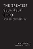 The Greatest Self-Help Book (is the one written by you) by Vex King: A Daily Journal for Gratitude, Happiness, Reflection and Self-Love [Paperback]