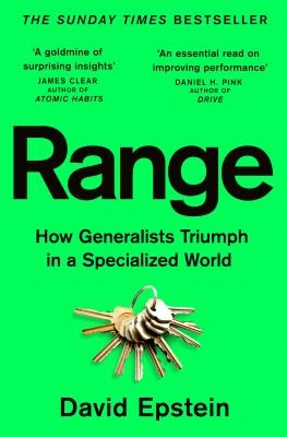 Range: How Generalists Triumph in a Specialized World by David Epstein