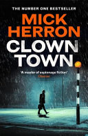 Clown Town by Mick Herron | Slough House Thriller Book 9 – The Series That Inspired the Hit Show Slow Horses