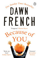 Because of You : The beautifully uplifting Richard & Judy bestseller by Dawn French