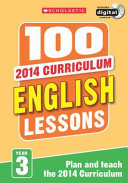 100 English Lessons Year 3 - 2014 National Curriculum Plan And Teach Study Guide
