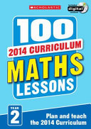 100 Maths Lessons Year 2 - 2014 National Curriculum Plan And Teach Study Guide