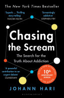 Chasing the Scream: The inspiration for the feature film The United States vs Billie Holiday by  Johann Hari