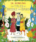 The Tales of Beedle the Bard (Illustrated Edition) by J.K. Rowling – Harry Potter Companion Story Collection