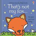 Usborne Touchy Feely That's Not My Fox by Fiona Watt