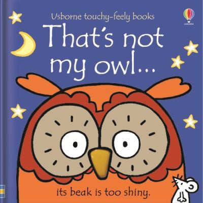 Usborne Touchy Feely That's Not My Owl by Fiona Watt