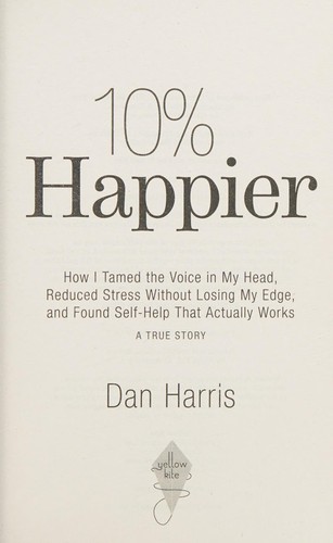 10% Happier 10th Anniversary Book by Dan Harris – True Story of Mindfulness, Stress Relief & Self-Help Transformation