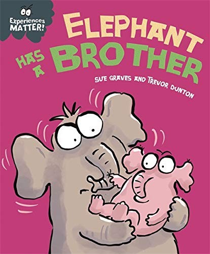 Elephant Has a Brother – Experiences Matter Paperback by Sue Graves | Children’s Story About Siblings & Emotions (Ages 3–7)