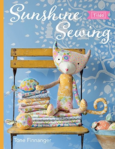 Sunshine Sewing (Tilda) by Tone Finnanger | Sewing, Quilting & Patchwork Projects Book | Scandinavian Craft Inspiration