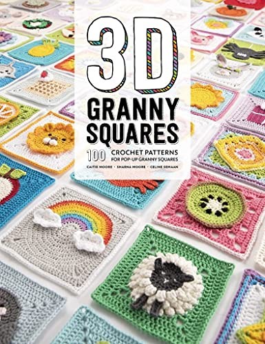 3D Granny Squares: 100 crochet patterns for pop-up granny squares - over 140,000 copies sold worldwide!