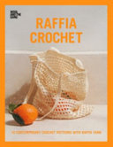 Raffia Crochet : 10 contemporary crochet patterns with raffia yarn