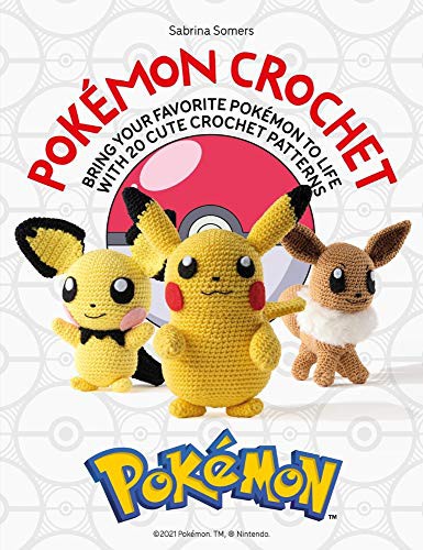 Pokémon Crochet: Bring your favorite Pokémon to life with 20 cute crochet patterns (Pokémon Crafts)