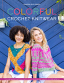 Colorful Crochet Knitwear : Crochet sweaters and more with mosaic, intarsia and tapestry crochet patterns