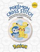 Pokémon Cross Stitch: Bring your favorite Pokémon to life with over 50 cute cross stitch patterns (Pokémon Crafts)