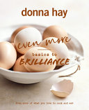 Even More Basics to Brilliance Book by Donna Hay – Inspiring Delicious Recipes from the Bestselling Cookbook Author