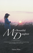 My Beautiful Daughter Book by Vanessa Wales – Inspirational True Story of Addiction, Recovery & Family Strength