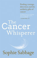 The Cancer Whisperer by Sophie Sabbage – Transform Your Relationship with Cancer
